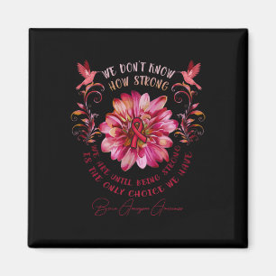 Brain Aneurysm Awareness Flower We Don't Know How Magnet