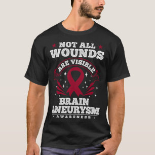 Brain Aneurysm Awareness Gift - Not All Wounds Are T-Shirt