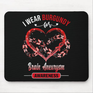 Brain Aneurysm Awareness I Wear Burgundy Butterfly Mouse Pad