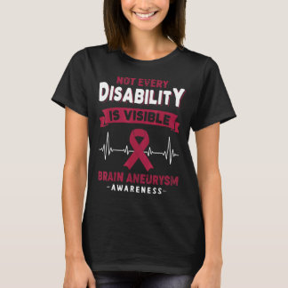 Brain Aneurysm Awareness Not Every Disability Is V T-Shirt