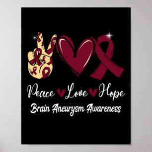 Brain Aneurysm Awareness Peace Love Hope Burgundy  Poster