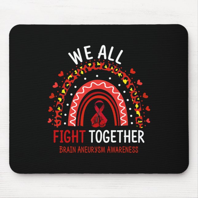 Brain Aneurysm Awareness We All Fight Together  Mouse Pad (Front)