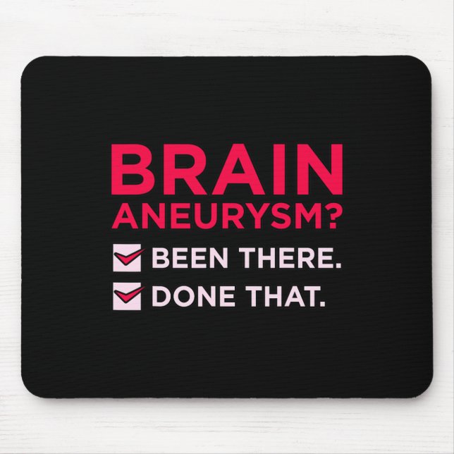 Brain Aneurysm Been There Awareness Month Support  Mouse Pad (Front)