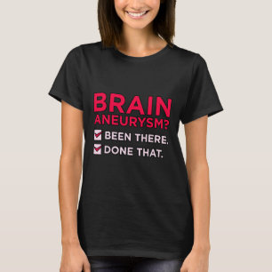 Brain Aneurysm Been There Awareness Month Support T-Shirt