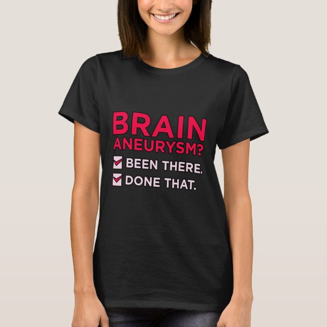 Brain Aneurysm Been There Awareness Month Support  T-Shirt (Front)