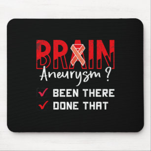 Brain Aneurysm Been There Done That Awareness Grap Mouse Pad
