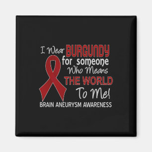 Brain Aneurysm For Someone Who Means The World To Magnet