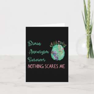 Brain Aneurysm Survivor Nothing Scares Me 1 Card