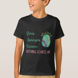 Brain Aneurysm Survivor Nothing Scares Me 1 T-Shirt