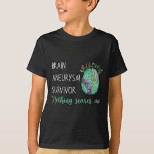 Brain Aneurysm Survivor Nothing Scares Me T-Shirt