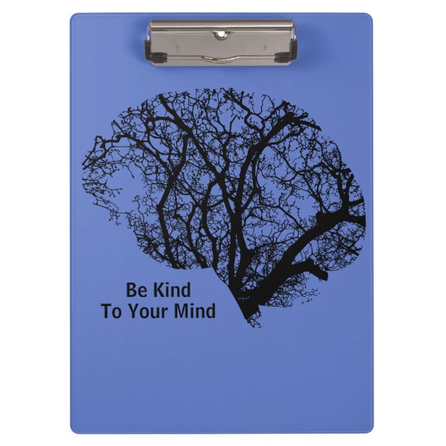 Brain Be Kind To Your Mind Dark Blue Clipboard (Front)