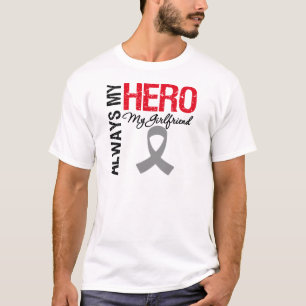 Brain Cancer Always My Hero My Girlfriend T-Shirt