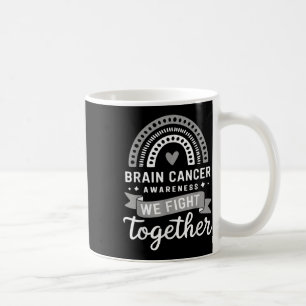 Brain Cancer Awareness We Fight Together Brain Can Coffee Mug