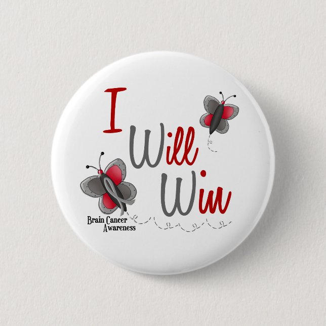 Brain Cancer Butterfly 2 I Will Win 6 Cm Round Badge (Front)