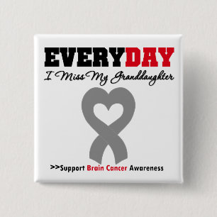 Brain Cancer Every Day I Miss My Granddaughter 15 Cm Square Badge