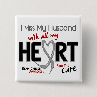 Brain Cancer I MISS MY HUSBAND 15 Cm Square Badge