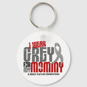 Brain Cancer I Wear Grey For My Mummy 6.2 Key Ring