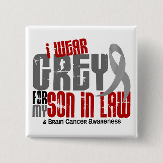 Brain Cancer I Wear Grey For My Son-In-Law 6.2 15 Cm Square Badge