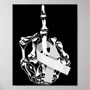 Brain Cancer Middle Finger G Ribbon Brain Cancer Poster