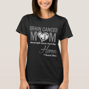 Brain Cancer Mum I Raised Mine T-Shirt
