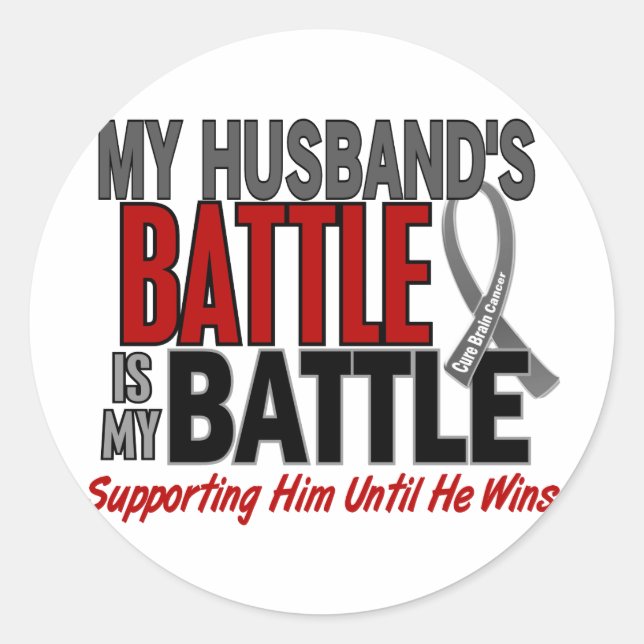 Brain Cancer MY BATTLE TOO 1 Husband Classic Round Sticker (Front)