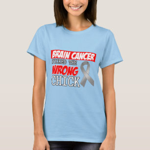 Brain Cancer Picked The Wrong Chick T-Shirt
