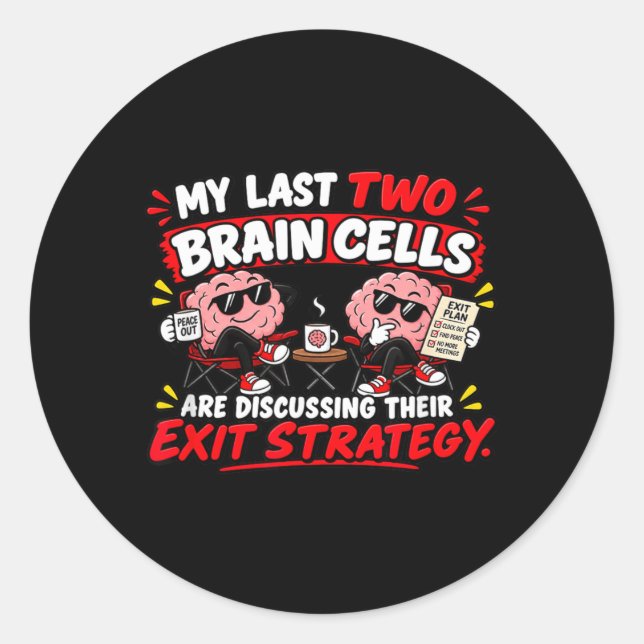 Brain Cells Deserve Hazard Pay Funny Workplace Classic Round Sticker (Front)
