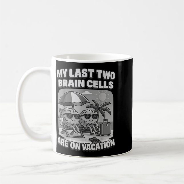 Brain Cells On Break Funny Meme For Tired Minds Coffee Mug (Left)