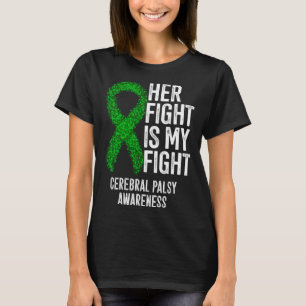 Brain Damage Her Fight Is My Fight Cerebral Palsy  T-Shirt