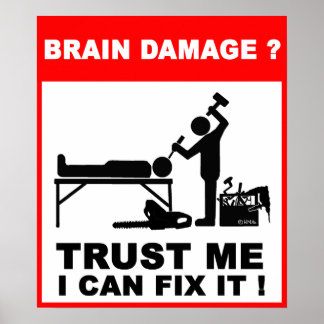 Brain damage?Trust me, I can fix it! Poster