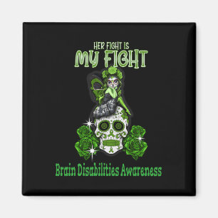 Brain Disabilities Awareness Her Fight Is My Fight Magnet