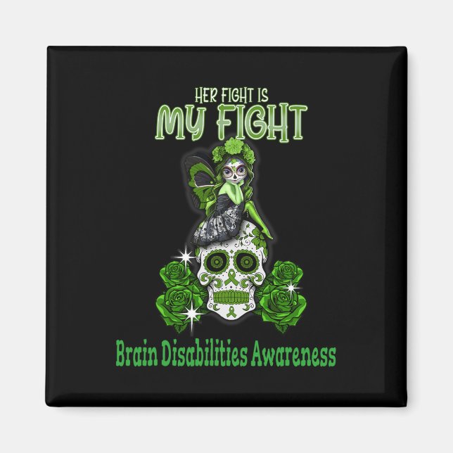 Brain Disabilities Awareness Her Fight Is My Fight Magnet (Front)