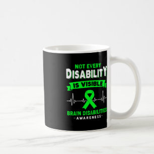 Brain Disabilities Awareness Not Every Disability Coffee Mug