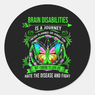 Brain Disabilities is a journey I never planed  Classic Round Sticker