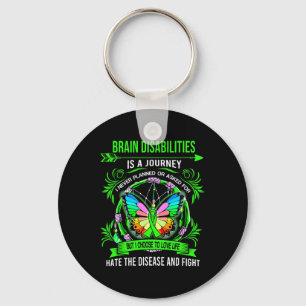 Brain Disabilities is a journey I never planed  Key Ring