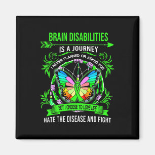 Brain Disabilities is a journey I never planed Magnet