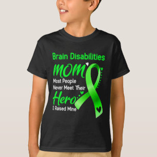 Brain Disabilities Mum I Raised Mine  T-Shirt