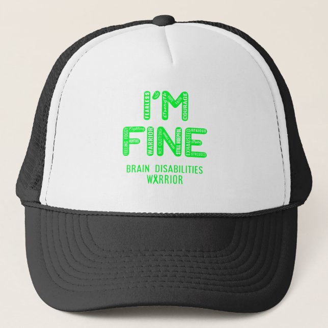 Brain Disabilities Warrior - I AM FINE Trucker Hat (Front)