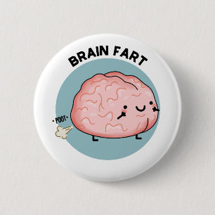 Brain Fart Funny Anatomy Brain Pun  6 Cm Round Badge