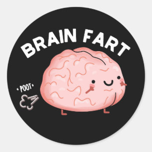 Brain Fart Funny Anatomy Pun Dark BG Classic Round Sticker