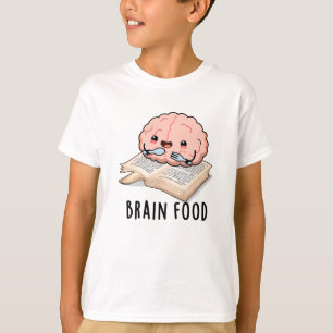 Brain Food Funny Anatomy Pun T-Shirt