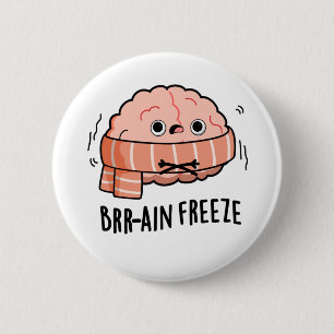 Brain Freeze Funny Biology Anatomy Pun 6 Cm Round Badge