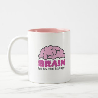 Brain has too many tabs open Two-Tone coffee mug