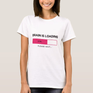 Brain is loading, please wait T-Shirt