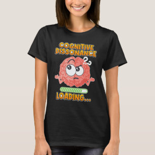 Brain Loading Mental Conflict Loading Cognitive Di T-Shirt