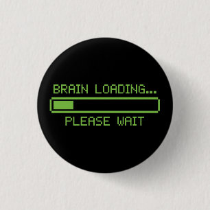 Brain Loading... Please Wait 3 Cm Round Badge