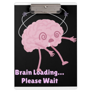 Brain Loading… Please Wait – Funny Comic Doodle Clipboard