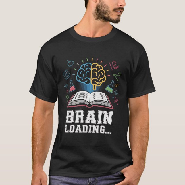 Brain Loading T-Shirt | Back to School Science Tee (Front)