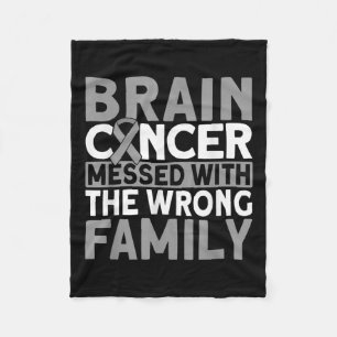 Brain Messed With The Wrong Family Brain Cancer Fleece Blanket