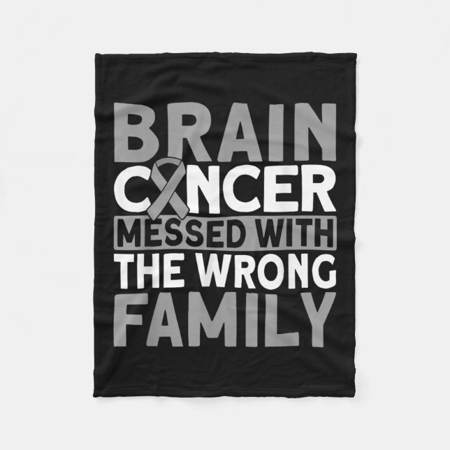 Brain Messed With The Wrong Family Brain Cancer  Fleece Blanket (Front)